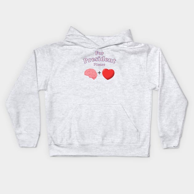 For President Please Brain and Heart Kids Hoodie by Victopia